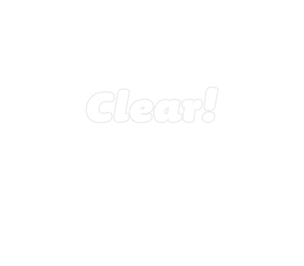Clear!